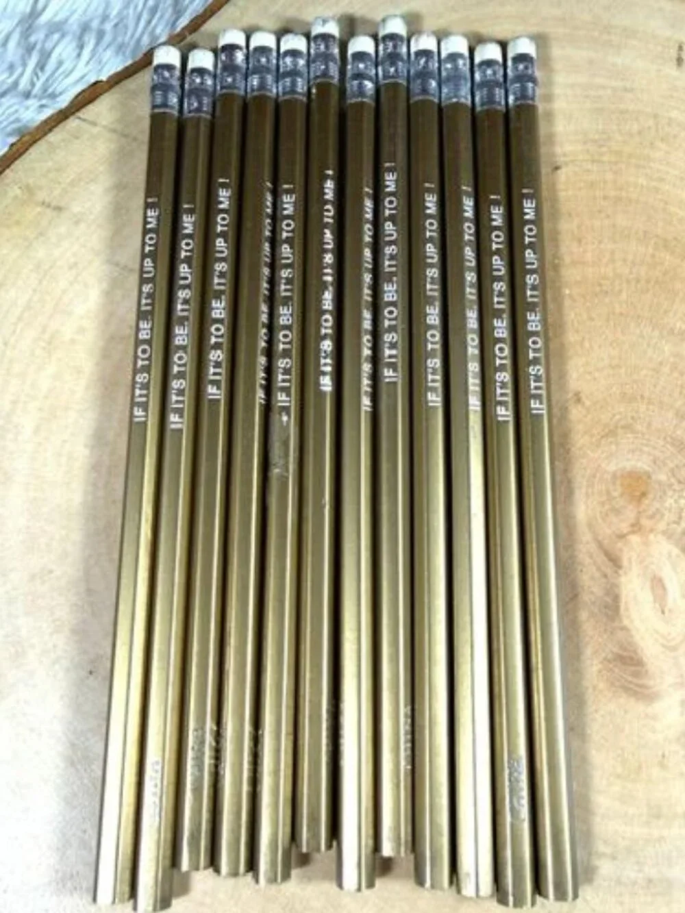 Set of 12 Gold IF IT'S TO BE, IT'S UP TO ME Pencils